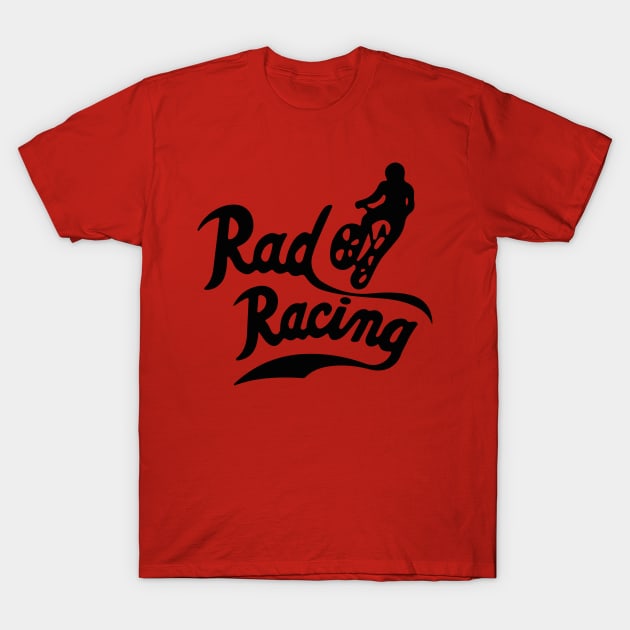 Rad Racing T-Shirt by triggerleo